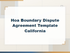 California Hoa Boundary Dispute Agreement Template